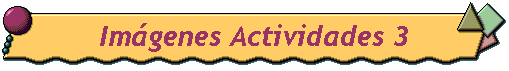 Imgenes Actividades 3