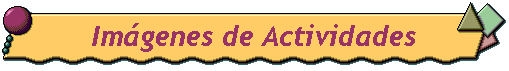 Imgenes de Actividades
