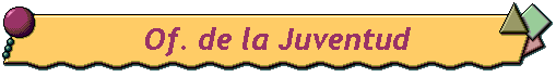 Of. de la Juventud